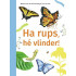 Ha rups, hé vlinder!