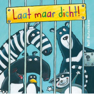 Laat maar dicht!