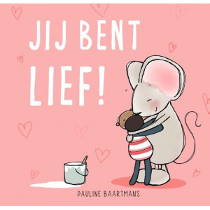 Jij bent lief!