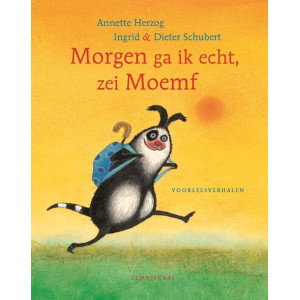 Morgen ga ik echt, zei Moemf