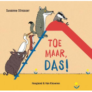 Toe maar, Das!
