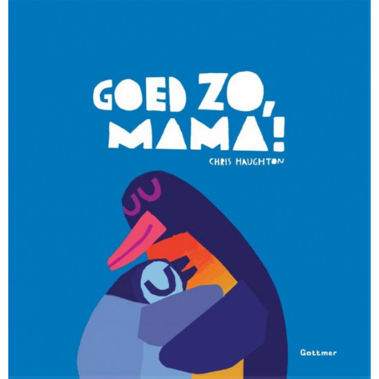 Goed zo, mama! Goed zo, mama!