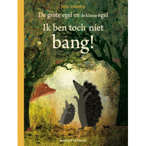  De grote egel en de kleine egel - Ik ben toch niet bang! 